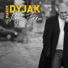 8. Marek Dyjak, Moje fado (Agora). Na szczęście w ostatnich latach śpiewa, gra i nagrywa.