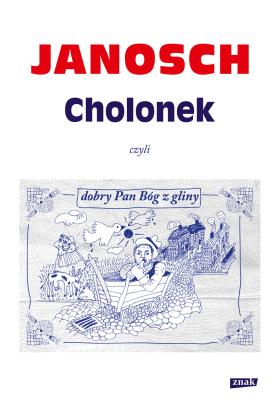 Od chwili wydania polskiego tłumaczenia w 1974 r. „Cholonek” stał się legendą podsycaną z czasem przez niedostępność książki