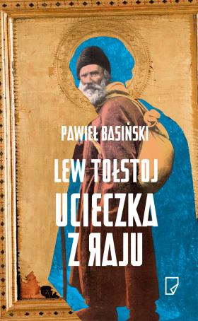 Pawieł Basiński, „Lew Tołstoj. Ucieczka z raju”, Wydawnictwo Marginesy. Projekt okładki: Piotr Zdanowicz