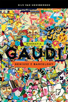 Gijs van Hensbergen, „Gaudi. Biografia”, Wydawnictwo Marginesy. Projekt okładki: Anna Pol