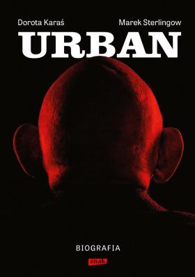 Dorota Karaś, Marek Sterlingow, „Urban. Biografia”, Znak, Kraków 2023