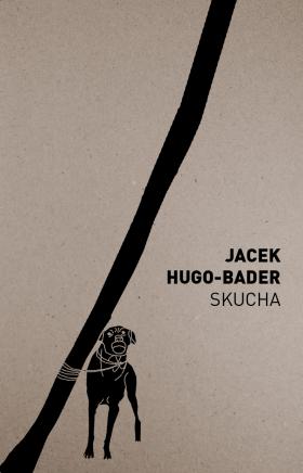 Jacek Hugo-Bader, „Skucha”, Wydawnictwo Czarne. Projekt okładki: Marta Ignerska.