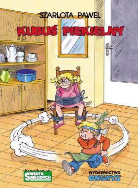 Okładka tomu z odrobinę zapomnianej już dziś serii „Kubuś Piekielny” wydawnictwa Ongrys, publikującego „komiksy z dzieciństwa”.