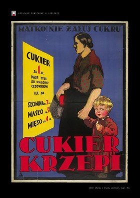 Wańkowiczowskie „Cukier krzepi” - jeden z najsłynniejszych sloganów reklamowych dwudziestolecia na plakacie.