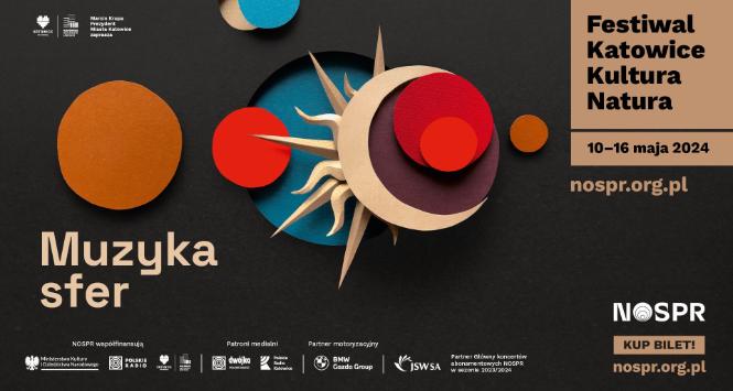 Festiwal Katowice Kultura Natura – „Muzyka sfer”, 10-16 maja 2024 r.