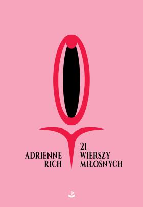 Adrienne Rich, „21 wierszy miłosnych”, przeł. Jakub Głuszak, Biuro Literackie. Projekt okładki: Justyna Boguś/Mile Widziane.