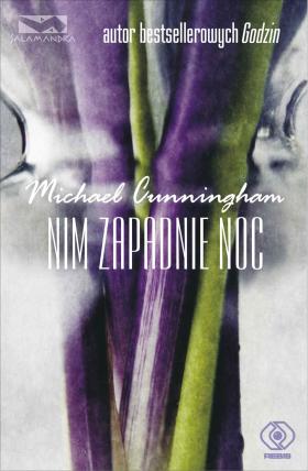 „Nim zapadnie noc” to najnowsza powieść Michaela Cunninghama.