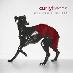 9. Curly Heads, „Ruby Dress Skinny Dog”, Sony.