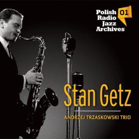 Trzy pierwsze płyty z kolekcji Polish Radio Jazz Archives - Stan Getz...