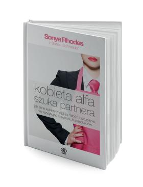 Sonya Rhodes, współautorstwo Susan Schneider „Kobieta alfa szuka partnera. Jak silne kobiety znajdują miłość i szczęście, nie rezygnując z wysokich standardów”, wydana pierwszy raz w USA w 2014 r. (HarperCollins Publishers), w Polsce ukazała się w 2015 r. (Dom Wydawniczy Rebis).