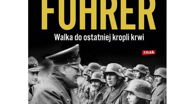 Ian Kershaw, Fuehrer: Walka do ostatniej kropli krwi