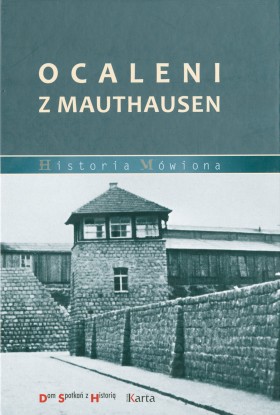 Ocaleni z Mauthausen. Relacje polskich więźniów obozów nazistowskich systemu Mauthausen-Gusen, wybór i opracowanie Katarzyna Madoń-Mitzner, Ośrodek Karta, Dom Spotkań z Historią, Warszawa 2010