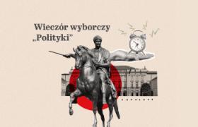 Wieczór wyborczy z „Polityką”