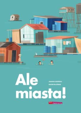 Joanna Łozińska (tekst), Maciek Blaźniak (ilustracje), Ale miasta!, Wytwórnia, Warszawa 2018. Fascynująca, bo nie encyklopedyczna, tylko świetnie wyważona i pełna anegdot opowieść o różnych miastach świata. Od azjatyckiego Bejrutu, przez afrykańskie Timbuktu, po Bodie, amerykańskie miasto duchów. Łozińska prezentuje „miejskość” na różne sposoby, nie stroniąc od palących problemów współczesności, jak smog czy wojna w Syrii. Dla odmiany Maciek Blaźniak w swoich ilustracjach jest bardzo konsekwentny. Jego prace, bardzo geometryczne i jednocześnie narracyjne, wyglądają jak niezależna gra komputerowa. Aż chciałoby się zobaczyć je w ruchu.