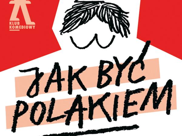 „Jak być Polakiem i niedrogo za to zapłacić”, reż. Michał Sufin