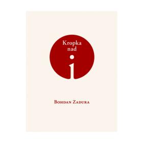 8. Bohdan Zadura, „Kropka nad i”, Biuro Literackie, Wrocław 2014.