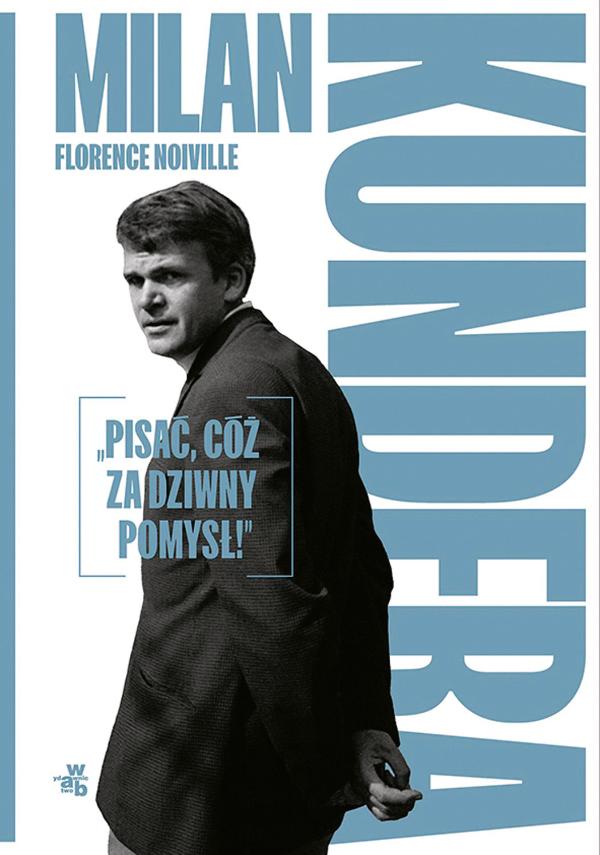 Florence Noiville, „Milan Kundera: Pisać, cóż za dziwny pomysł!”