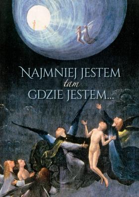 Elżbieta Orman (wstęp, opracowanie i komentarz), „Najmniej jestem tam gdzie jestem”