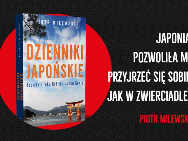 „Dzienniki Japońskie” Piotra Milewskiego
