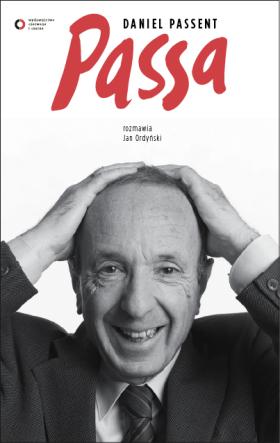 okładka książki PASSA. Z Danielem Passentem rozmawia Jan Ordyński. Wydawnictwo Czerwone i Czarne, styczeń 2012r.