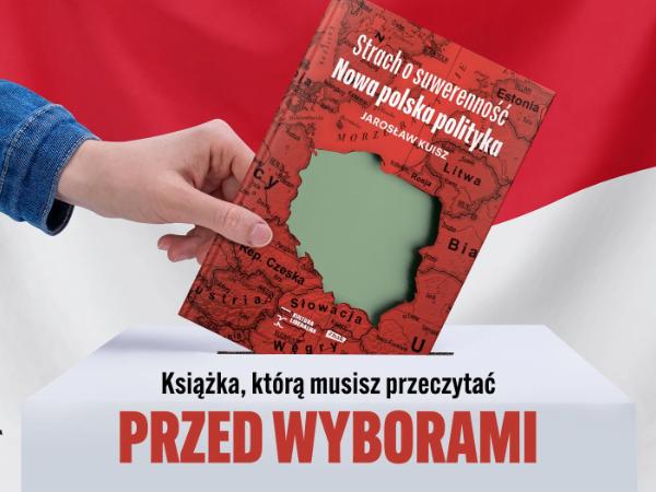 Strach o suwerenność, ataki paniki i polskie wybory