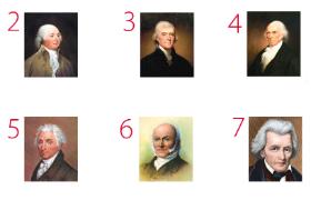 2. John Adams, 3. Thomas Jefferson, 4. James Madison, 5. James Monroe, 6. John Quincy Adams, 7. Andrew Jackson.