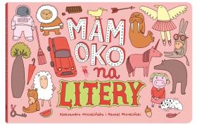 Mamy oko na litery, Wydawnictwo Dwie Siostry, 2012.