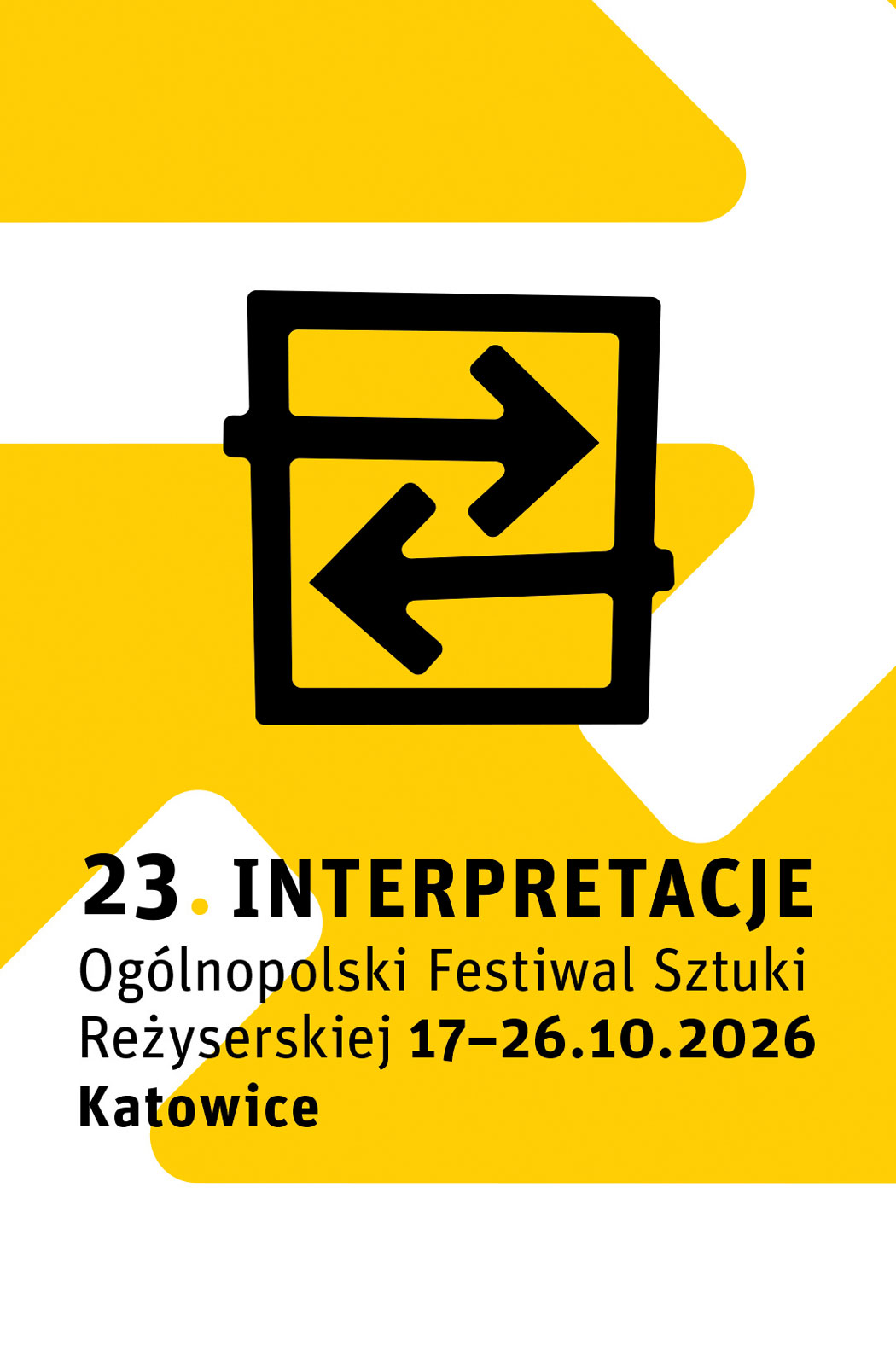 23. Ogólnopolski Festiwal Sztuki Reżyserskiej Interpretacje | Prawda jest pomiędzy