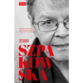 9. „Szpakowska. Outsiderka, z profesor Małgorzatą Szpakowską rozmawiają Agata Chałupnik, Justyna Jaworska, Justyna Kowalska-Leder, Joanna Krakowska, Iwona Kurz”, Wydawnictwo Krytyki Politycznej, Warszawa 2014.