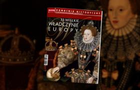 Nowy Pomocnik Historyczny o słynnych europejskich władczyniach.