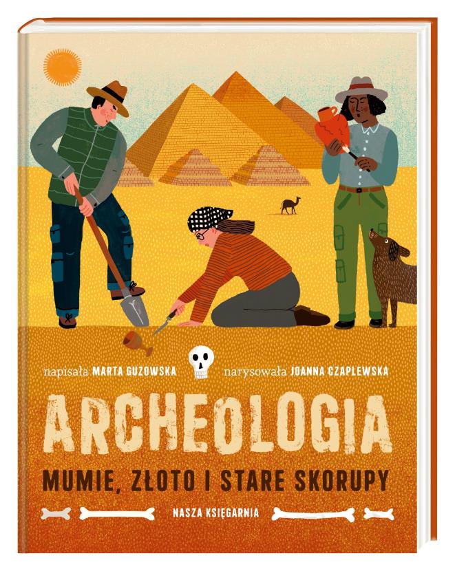 Okładka książki „Archeologia. Mumie, złoto i stare skorupy”