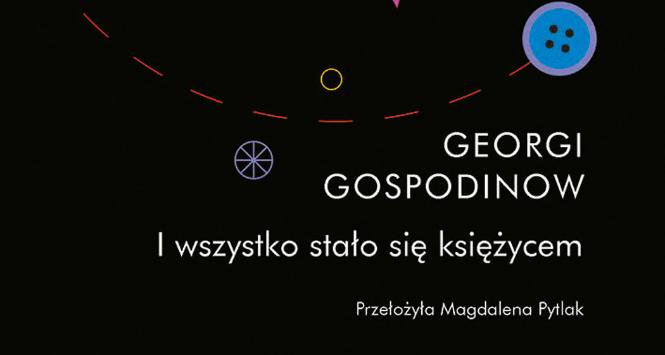 Georgi Gospodinow, „I wszystko stało się księżycem”