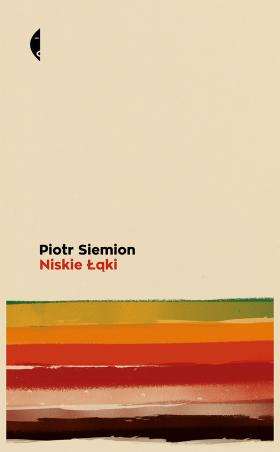 Piotr Siemion, „Niskie łąki”, Wydawnictwo Czarne. Projekt okładki: Fajne chłopaki.
