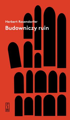 Herbert Rosendorfer, Budowniczy ruin, PIW. Projekt okładki: Fajne Chłopaki.