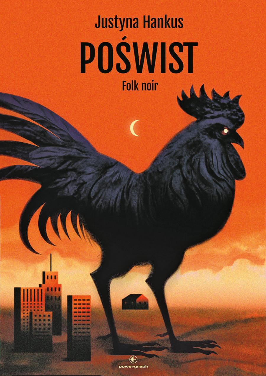 Justyna Hankus, „Poświst. Folk noir”.
