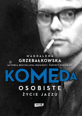 Okładka książki „Komeda. Osobiste życie jazzu”