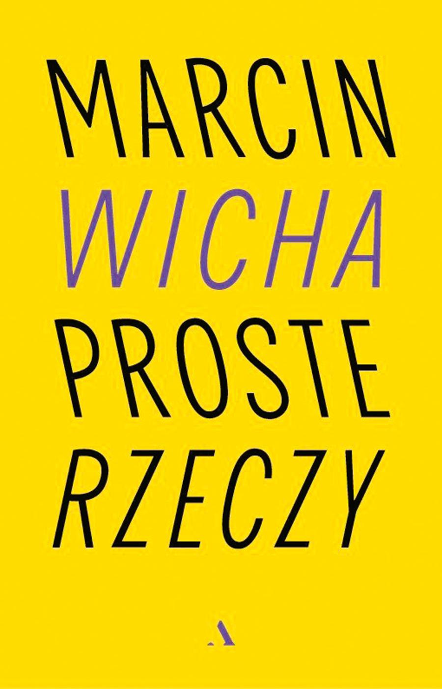 Marcin Wicha, „Proste rzeczy”