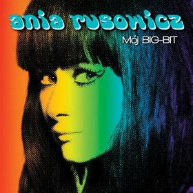 6. Ania Rusowicz, Mój Big-Bit (Universal). Córka niezapomnianej Ady Rusowicz nagrała ciekawą płytę.