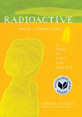 Zaskakująca opowieść o Marii Skłodowskiej-Curie - komiks „Radioactive” Lauren Redniss