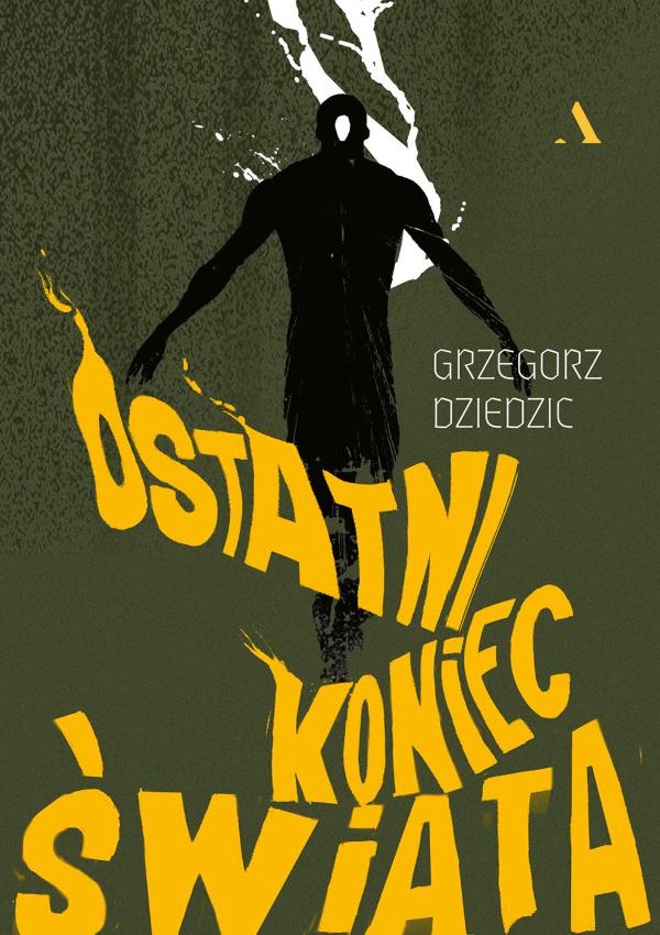 Grzegorz Dziedzic, „Ostatni koniec świata”
