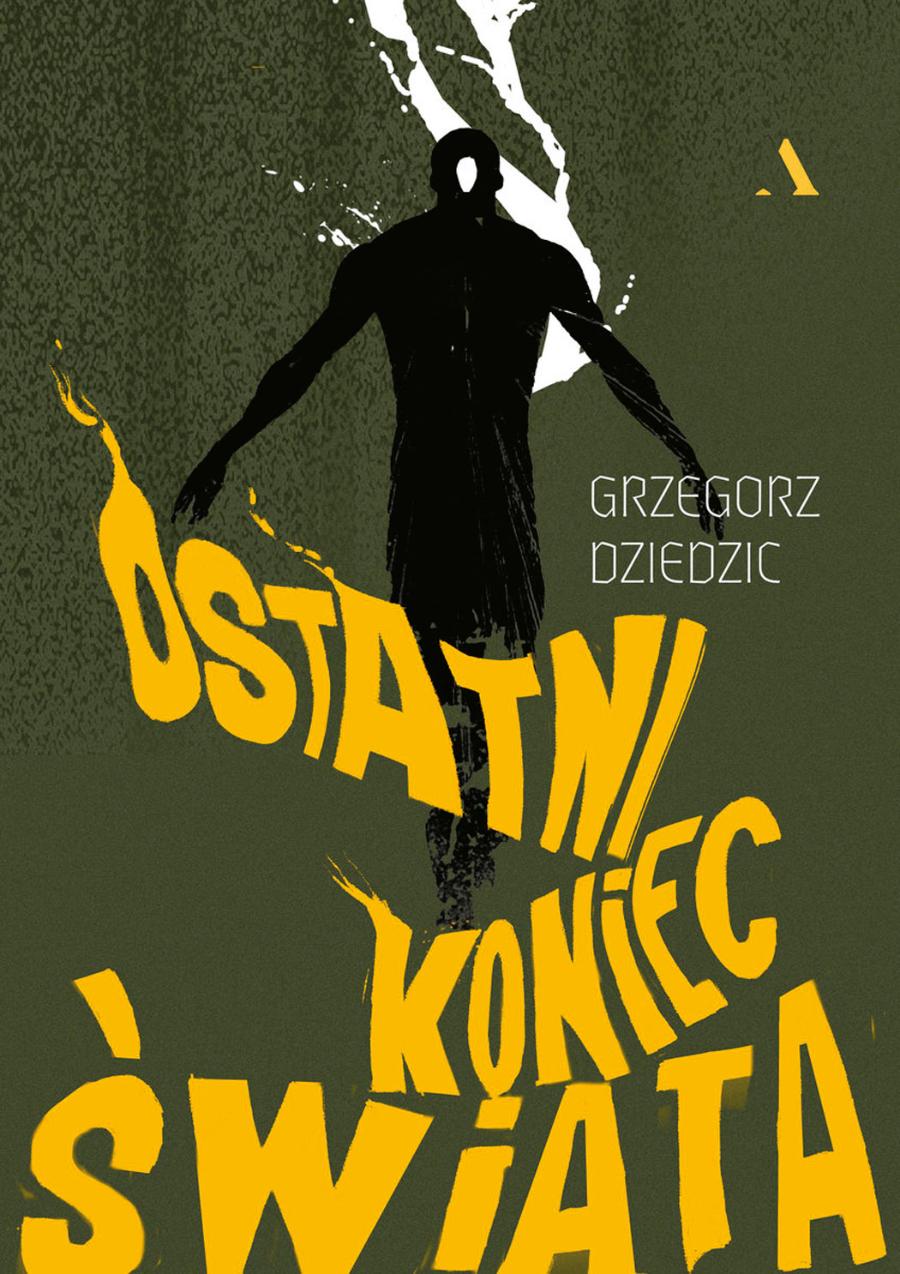 Grzegorz Dziedzic, „Ostatni koniec świata”