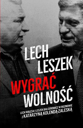 Okładka książki „Lech. Leszek. Wygrać wolność”