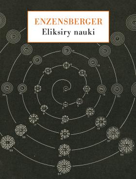 Hans Magnus Enzensberger, „Eliksiry nauki. Spojrzenia wierszem i prozą”, przeł. Sławomir Leśniak, słowo/obraz terytoria. Projekt okładki: Janusz Górski.