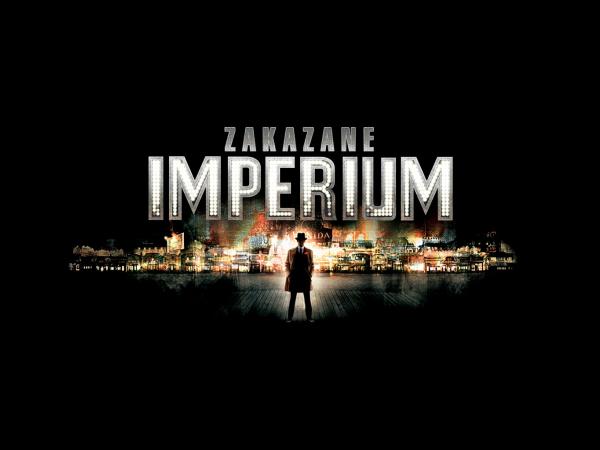 „Zakazane imperium” - warto zapamiętać to logo, bo o tym serialu będzie jeszcze głośno