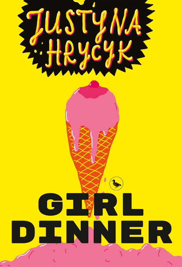 Justyna Hrycyk, „Girl dinner”