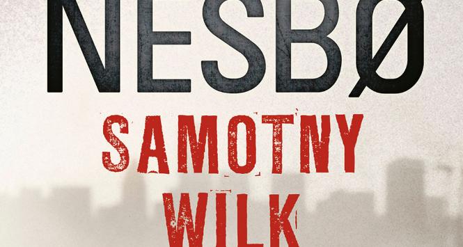 Jo Nesbø, „Samotny wilk”.