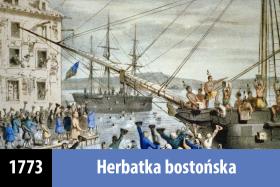 2. Herbatka bostońska. Pod powyższą nazwą znane jest przełomowe wydarzenie, które doprowadziło do rewolucji amerykańskiej, a w konsekwencji do powstania Stanów Zjednoczonych. Miało miejsce 16 grudnia 1773 roku, gdy grupa amerykańskich kolonistów (przebranych w indiańskie stroje) zakradła się w Bostonie na pokład jednego ze statków transportowych. Protestując przeciwko Ustawie o Herbacie (Tea Act), uchwalonej przez brytyjski parlament i faworyzującej na amerykańskim rynku Kompanię Wschodnioindyjską, wyrzucili do wody cały ładunek herbaty. Brytyjczycy zareagowali, zamykając port, a cała akcja została skrytykowana m.in. przez Benjamina Franklina. W dłuższej perspektywie okazała się jednak przełomowym wydarzeniem, które doprowadziło do wojny o niepodległość Stanów Zjednoczonych, zakończonej zwycięstwem Amerykanów i zrzuceniem brytyjskiego zwierzchnictwa.