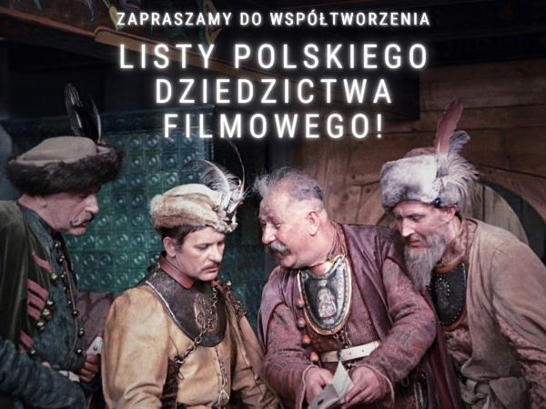 Zgłoś swojego kandydata na Listę Polskiego Dziedzictwa Filmowego.
