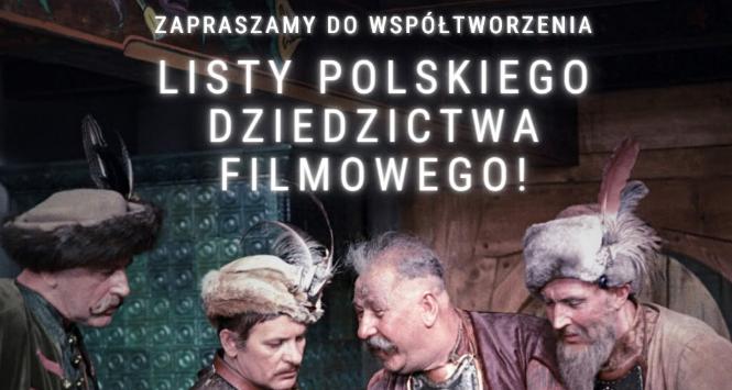 Zgłoś swojego kandydata na Listę Polskiego Dziedzictwa Filmowego.