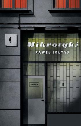 Paweł Sołtys, Mikrotyki, Wydawnictwo Czarne. Projekt okładki: Fajne Chłopaki.